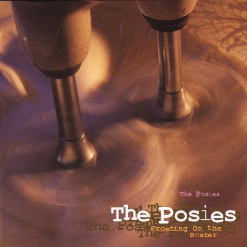 Posies, Frosting on the Beater