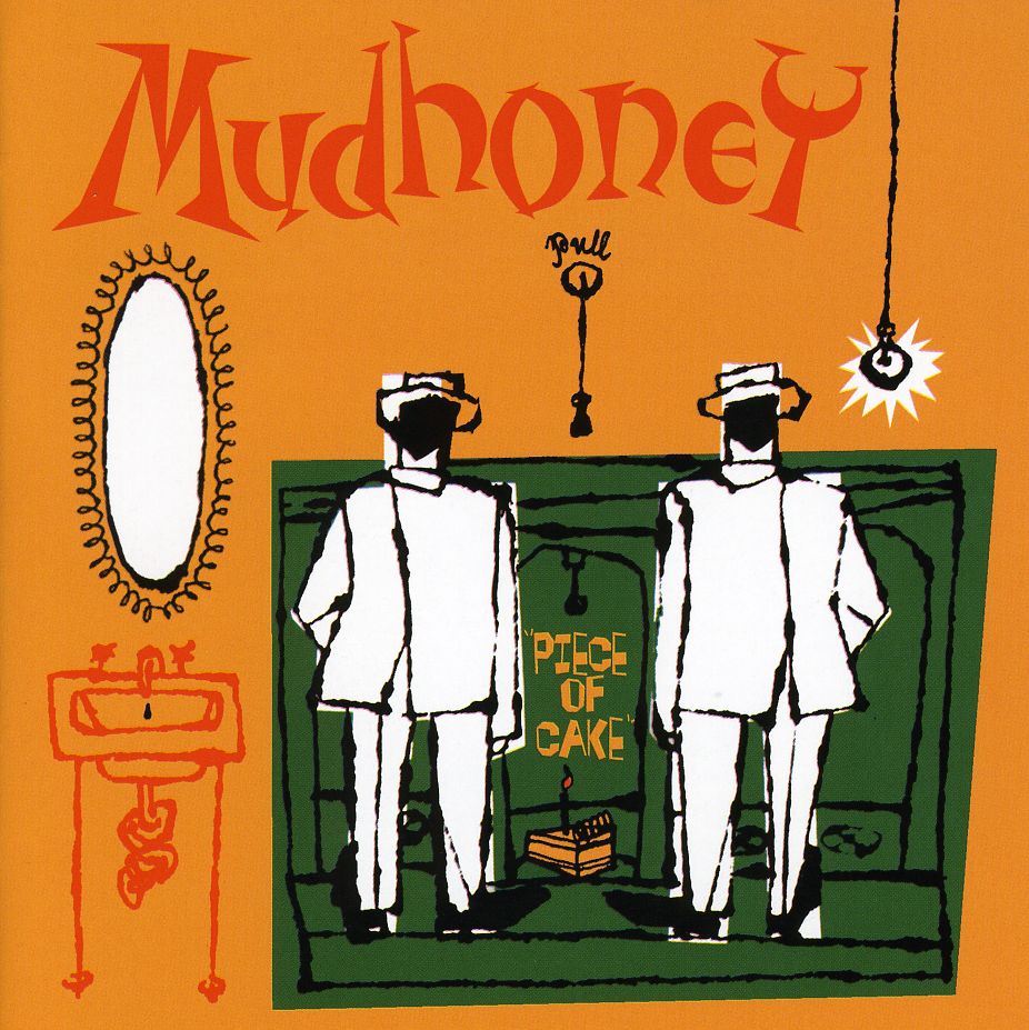 Mudhoney, Piece of Cake